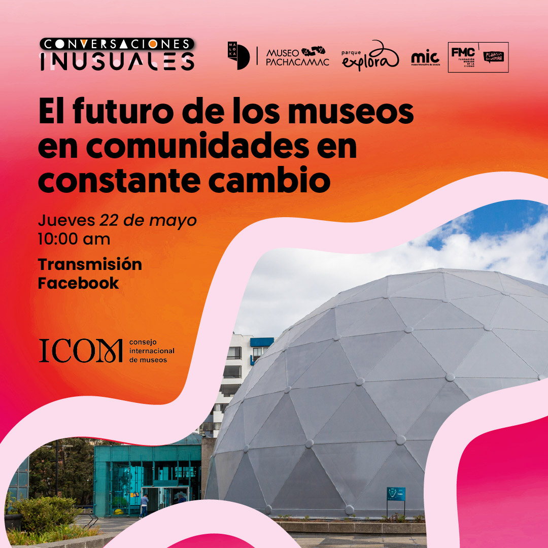 ¡En mayo prográmate con la Agenda Cultural y Científica de Maloka! 3 PE CI Futuro de los museos