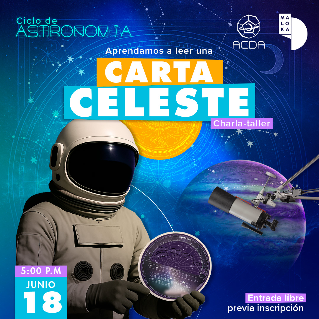 En junio prográmate con la Agenda Cultural y Científica de Maloka 1 PE CdA Carta Celeste
