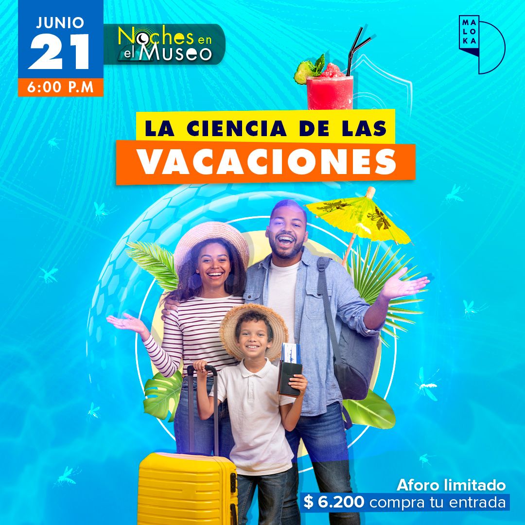 En junio prográmate con la Agenda Cultural y Científica de Maloka 4 PE NeM Ciencia de las Vacaciones