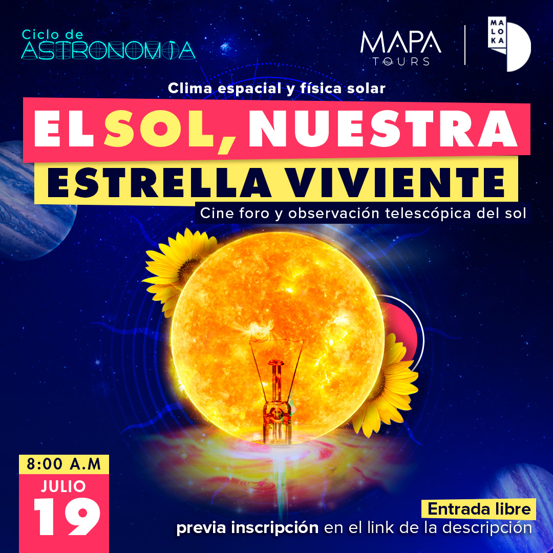 Prográmate con la Agenda Cultural y Científica de julio en Maloka 3 PE CdA Sol Nuestra estrella viviente