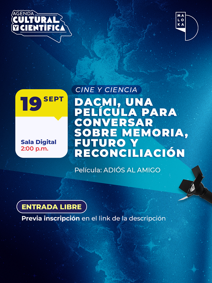 Cine y Ciencia: DACMI en Maloka / Película: Adiós al amigo para mirar la historia desde otras perspectivas