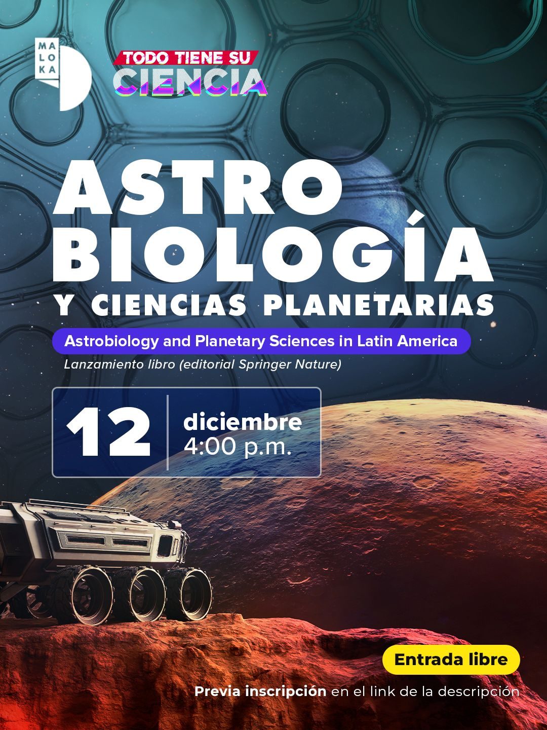 Descubre los avances de la astrobiología y las ciencias planetarias en América Latina. Conversa con los editores del libro de Springer Nature en Maloka.