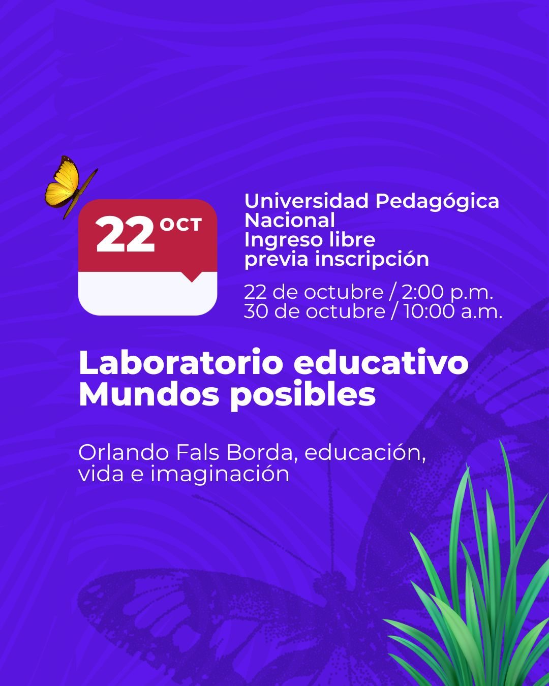 articipa en el laboratorio educativo “Mundos posibles” inspirado en Orlando Fals Borda. Reflexiona sobre educación, vida e imaginación en la Noche de Museos 2025.